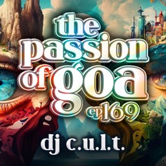 DJ CULT - The Passion Of Goa ep. 169