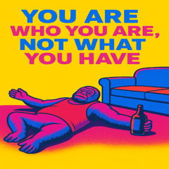 You are who you are, not what you have CD 2027
