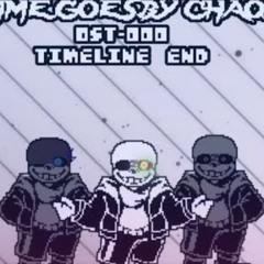 Undertale_ Time Goes By Chaos OST-000 Timeline End