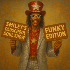 SMILEY'S OLDSCHOOL SOUL SHOW - Funky Edition - April 2, 2025