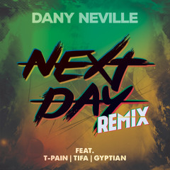 Next Day Remix Ft. T-Pain, Gyptian & Tifa