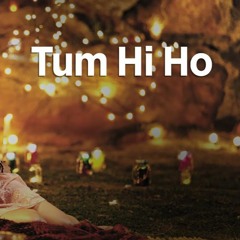 TUM HI HO