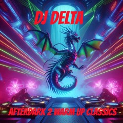 DJ DELTA - AFTERDARK 2 WARM UP CLASSICS