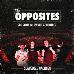The Opposites - Slapeloze Nachten (Sub Sonik & Lowriderz Bootleg)