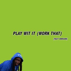 OmgAddy - Play Wit It (Work That) [FAST VERSION]