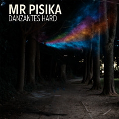 Mr Pisika - Danzantes Hard (FREE DOWNLOAD)