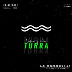 Live Lake Club - Turra #February 21