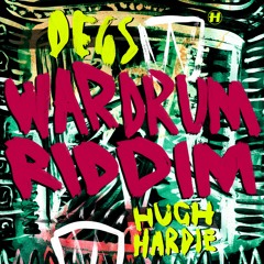 Degs x Hugh Hardie - War Drum Riddim
