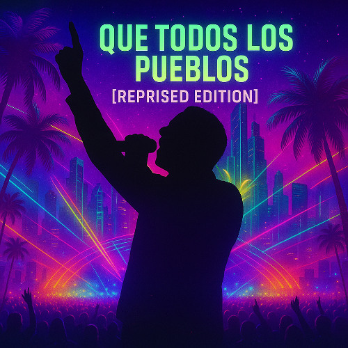 Que Todos los Pueblos (REPRISED)