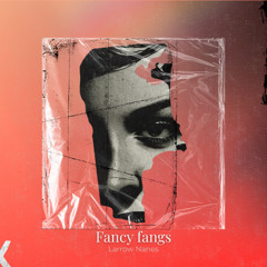 Fancy fangs