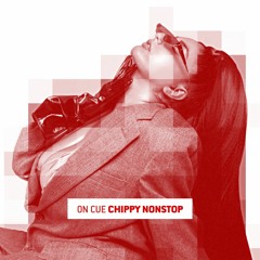 On Cue: Chippy Nonstop