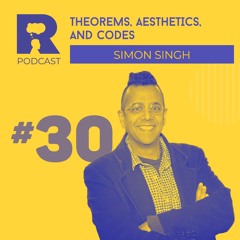 EP30 - Theorems, aesthetics, and codes [w/ Simon Singh]