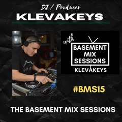 #BMS15 - KlevaKeys - Basement Mix Sessions #15 - 02/11/2022