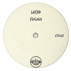 ATK068 - Luciid  "Fugazi" (Preview)(Autektone Records)(Out Now)