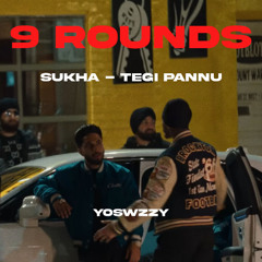 Sukha, Tegi Pannu - 9 Rounds (YoSwzzy Remix)