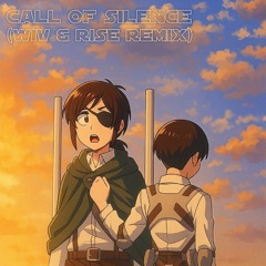 Call of silence(WiV & RISE REMIX)