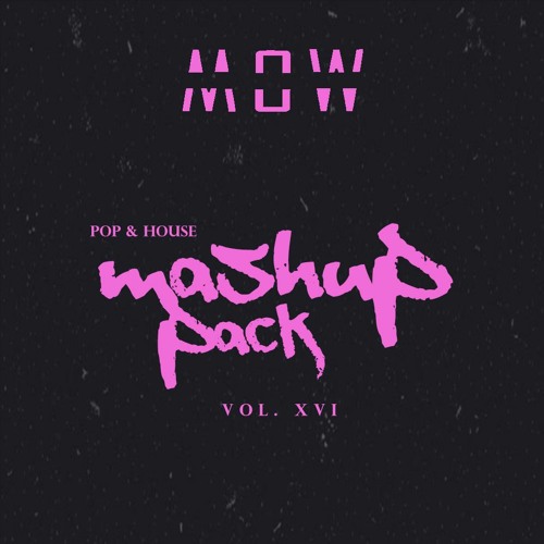 MOWSHUPS PACK VOL XVI | POP & HOUSE(FREE DOWNLOAD)