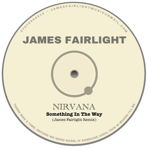 Something In The Way (James Fairlight Remix) - FREE DOWNLOAD