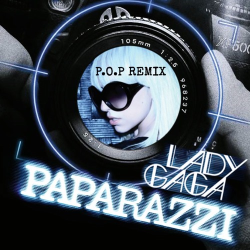 Listen to Lady Gaga - Paparazzi (P.O.P Remix) Extended by P.O.P in
