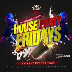 HOUSE PARTY FRIDAYS | VOL 86 |HIP HOP & TRAP, REGGAETON| INSTAGRAM @DJ_ARCHI-DUB (Clean)