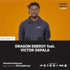 EP 51: Dragon Energy ft Victor Okpala