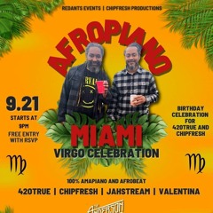 AfroPianoMiami 9/21/23 420True x ChipFresh Back To Back Live Set