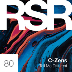RSR080 1. C-Zens - Tell Me Different (Extended)