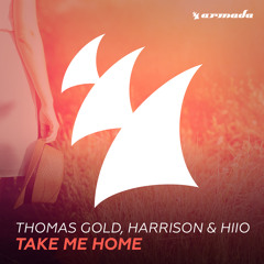 Thomas Gold, Harrison & HIIO - Take Me Home (Original Mix)