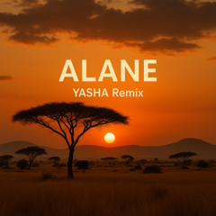 Alane - YASHA Remix