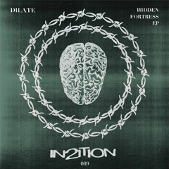 Dilate - Hidden Fortress