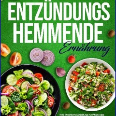 Read eBook [PDF] ⚡ Entzündungshemmende Ernährung: Eine Praktische Anleitung zur Pflege des Körpers