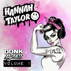 DJ Hannah Taylor - Donk Madness Guest Mix