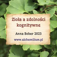 Anna Bober - Zioła a zdolności kognitywne (Kongres Naturoterapii, czerwiec 2023).mp3