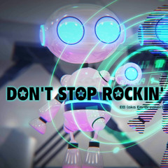 Don't Stop Rockin' (Long Version)