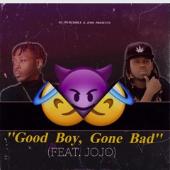 Good Boy, Gone Bad  (Feat. Jojo Rels)