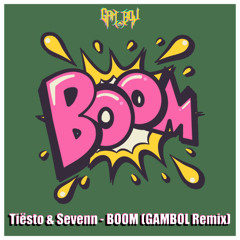 Tiësto & Sevenn - BOOM (GAMBOL Remix)