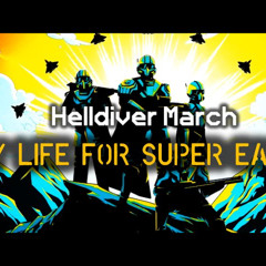 My Life for Super Earth - Helldiver Marching Song  Democratic March Cadence  Helldivers