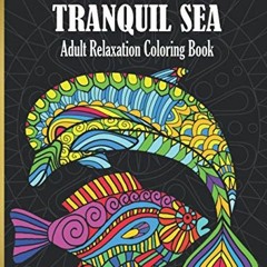 ( etd ) Beneath The Tranquil Sea: Adult Relaxation Coloring Book by  Janelle McGuinness ( 2Wz )