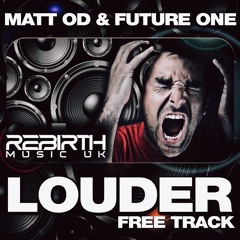 MATT OD & FUTURE ONE - LOUDER - FREE TRACK