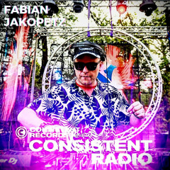 Consistent Radio feat. FABIAN JAKOPETZ (Week 16 - 2025 1st hour)