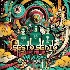 Sesto Sento - Lift Me Up (NAX Version) 💛 FREE DOWNLOAD 💛