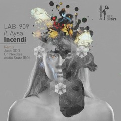 LAB - 909 - Incendi Ft. Aysha (Audio State Remix)