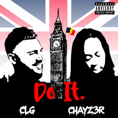 CLG feat Chayz3r - DO IT