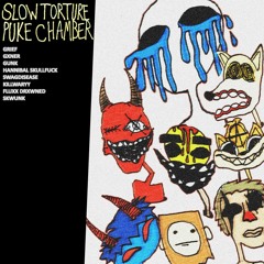 SLOW TORTURE PUKE CHAMBER {feat. GXNER. x GunK x MANY MORE} {GRIEF x Jaive}