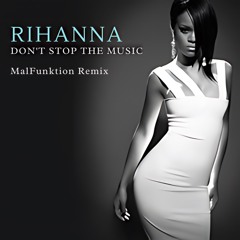 Rihanna - Dont Stop The Music (MalFunktion Remix)