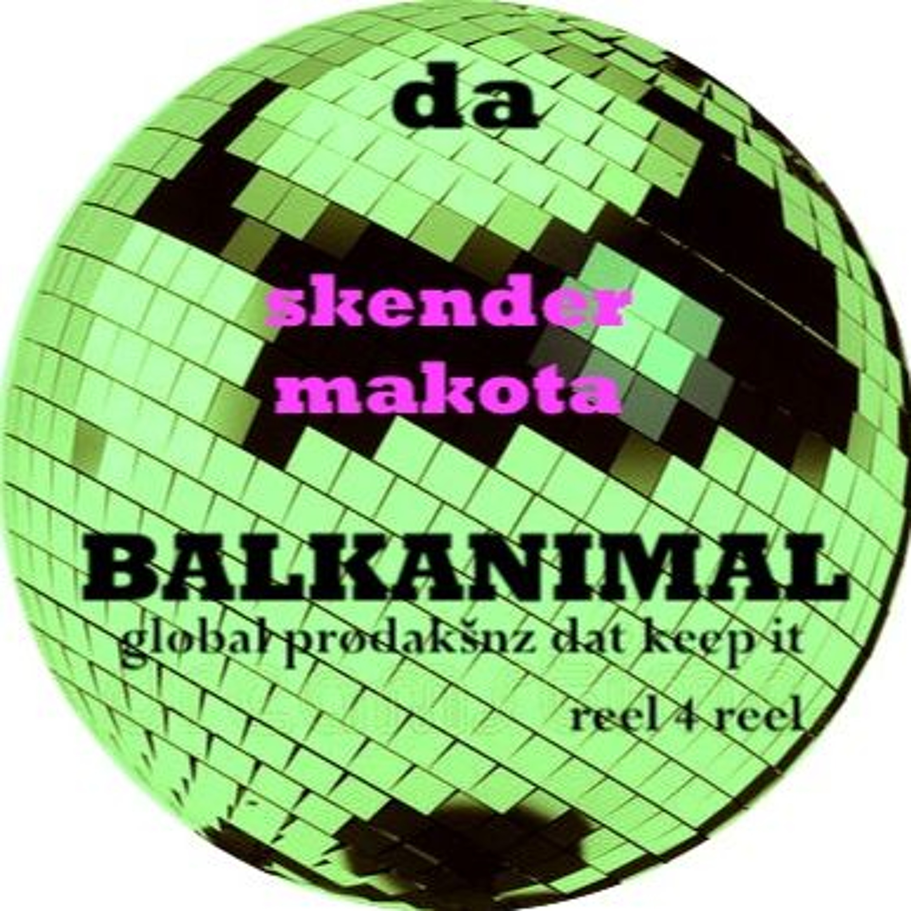 yebajiga - Skender Makota daBALKANIMAL original - V3-2024
