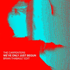 The Carpenters - We've Only Just Begun (Brian Thabault Edit)