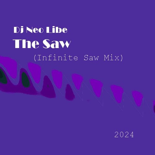 Dj Neo Libe - The Saw (Infinite Saw Mix)