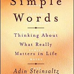 [View] [EBOOK EPUB KINDLE PDF] Simple Words: Thinking About What Really Matters in Life by  Rabbi Ad