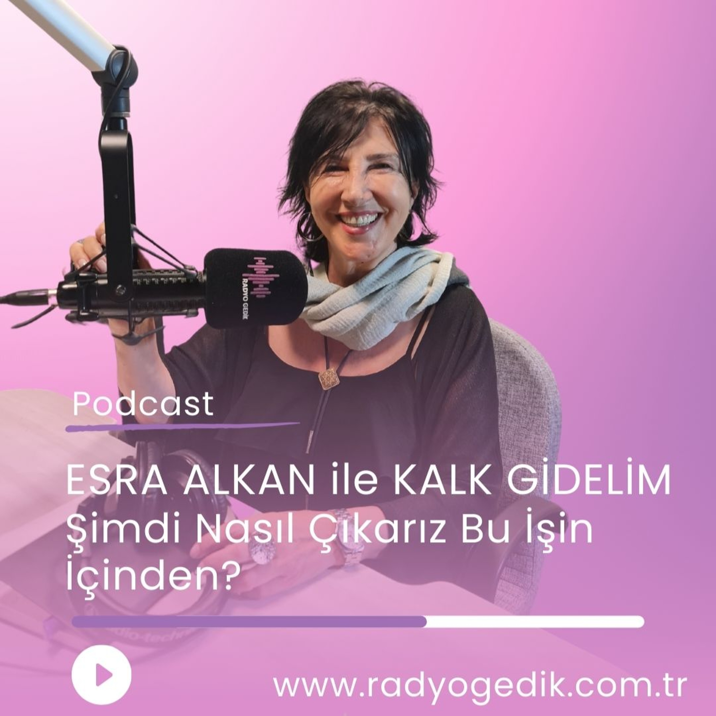 ESRA ALKAN İLE KALK GİDELİM -Şimdi Nasıl Çıkarız Bu İşin İçinden? episode artwork